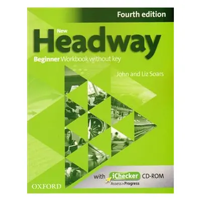 New Headway Fourth Edition Beginner Workbook Without Key with iChecker CD-ROM - John Soars, Liz 