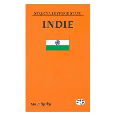 Indie - stručná historie států - Jan Filipský