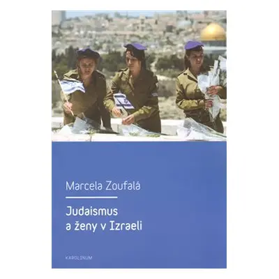 Judaismus a ženy v Izraeli - Marcela Zoufalá