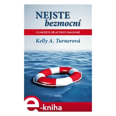 Nejste bezmocní - Kelly A. Turner