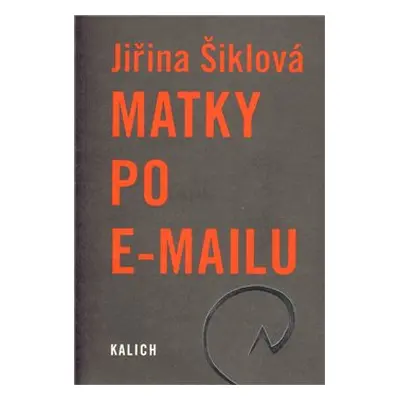 Matky po e-mailu - Jiřina Šiklová