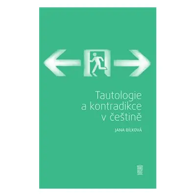 Tautologie a kontradikce v češtině - Jana Bílková