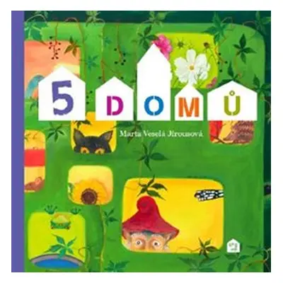 5 domů - Marta Veselá Jirousová