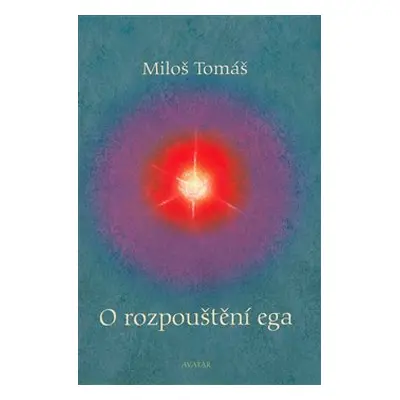 O rozpouštění ega - Miloš Tomáš