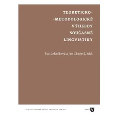 Teoreticko-metodologické výhledy současné lingvistiky