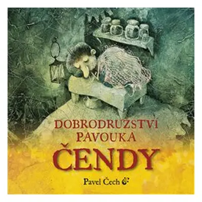 Dobrodružství pavouka Čendy - Pavel Čech