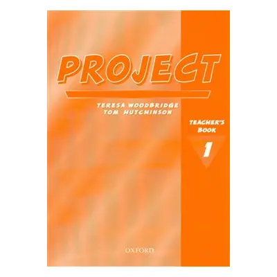 Project 1 Teacher´s book - Tom Hutchinson, Teresa Woodbridge