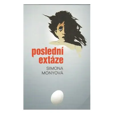 Poslední extáze - Simona Monyová