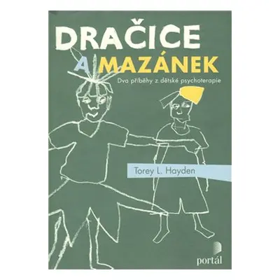 Dračice a mazánek - Torey L. Hayden