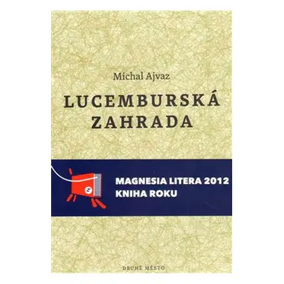 Lucemburská zahrada - Michal Ajvaz