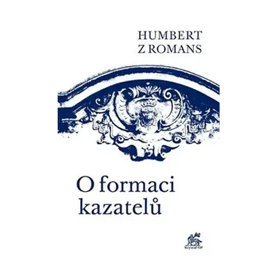 O formaci kazatelů - Humbert z Romans