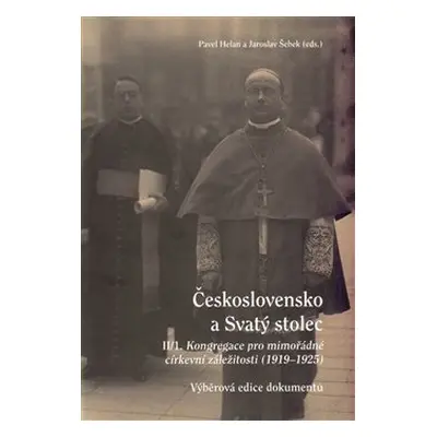 Československo a Svatý stolec. II/1 - Pavel Helan, Jaroslav Šebek