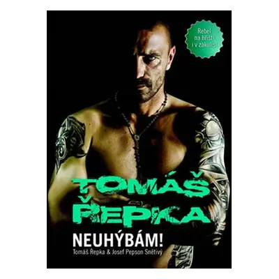 Tomáš Řepka - Neuhýbám! - Tomáš Řepka, Josef "Pepson" Snětivý