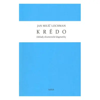 Krédo - Jan Milíč Lochman