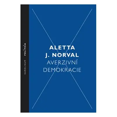 Averzivní demokracie - Aletta J. Norval