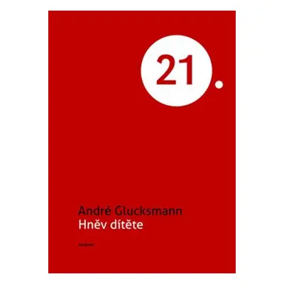 Hněv dítěte - André Glucksmann