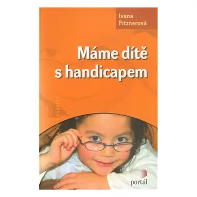 Máme dítě s handicapem - Ivana Fitznerová