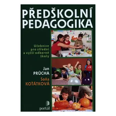 Předškolní pedagogika - Soňa Koťátková, Jan Průcha