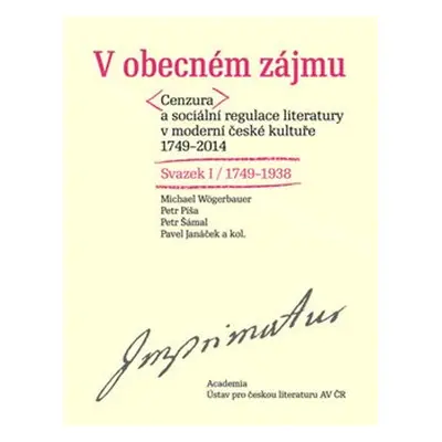 V obecném zájmu I + II. - Michael Wögerbauer, Petr Píša, Petr Šámal, Pavel Janáček, kol.