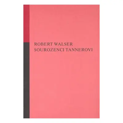 Sourozenci Tannerovi - Robert Walser