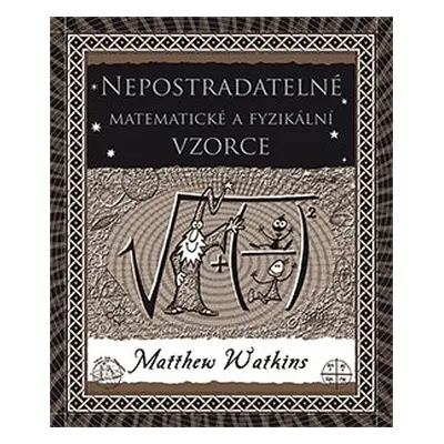 Nepostradatelné matematické a fyzikální vzorce - Matthew Watkins