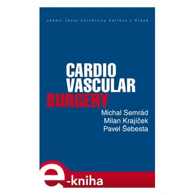 Cardiovascular Surgery - Michal Semrád, Milan Krajíček, Pavel Šebesta