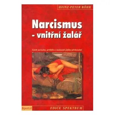 Narcismus - vnitřní žalář - Heinz-Peter Röhr