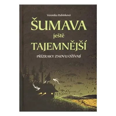 Šumava ještě tajemnější - Veronika Rubínková