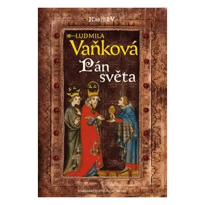 Kronika Karla IV. - Pán Světa - Ludmila Vaňková