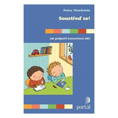 Soustřeď se! - Petra Thorbrietz