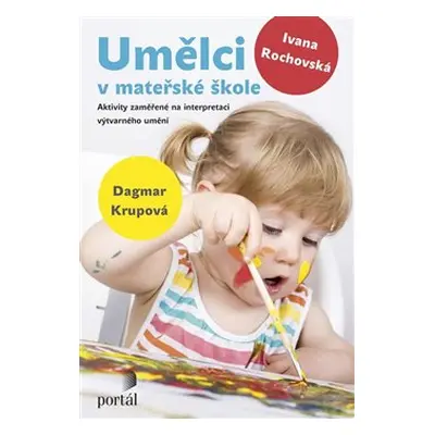 Umělci v mateřské škole - Dagmar Krupová, Zuzana Rochovská