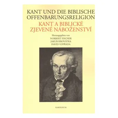 Kant und die biblische Offenbarungsreligion / Kant a biblické zjevené náboženství