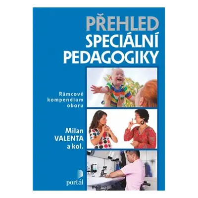 Přehled speciální pedagogiky - Milan Valenta, kol.