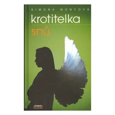 Krotitelka snů - Simona Monyová