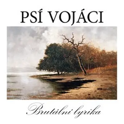 Brutální Lyrika - Psí vojáci