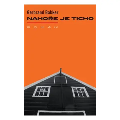 Nahoře je ticho - Gerbrand Bakker