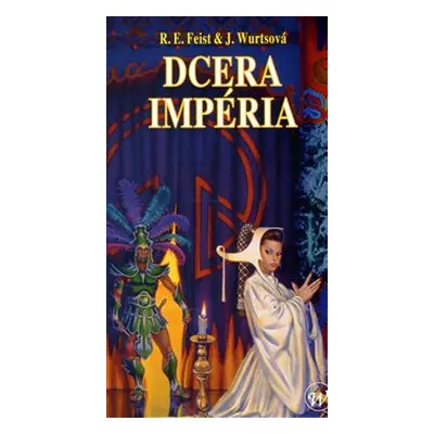 Dcera Impéria - Raymond E. Feist