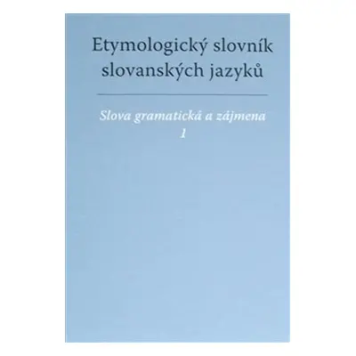 Etymologický slovník slovanských jazyků - František Kopečný