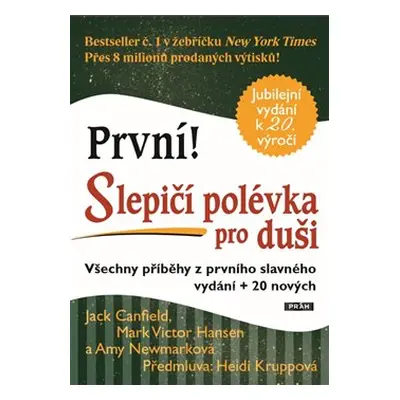 Slepičí polévka pro duši - Jack Canfield, Mark Victor Hansen, Amy Newmarková