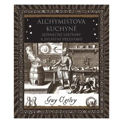 Alchymistova kuchyně - Guy Ogilvy