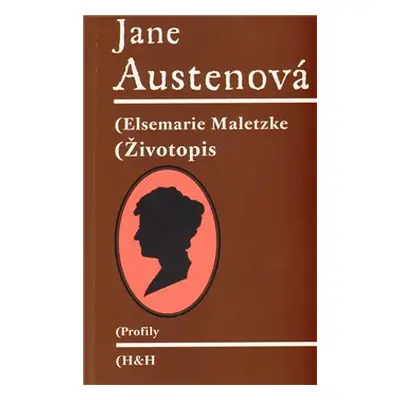 Jane Austenová /H+ H/ - Elsemarie Maletzke