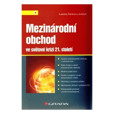 Mezinárodní obchod ve světové krizi 21. století - Ludmila Štěrbová, kol.