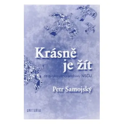 Krásně je žít - Petr Samojský