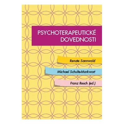 Psychoterapeutické dovednosti - Renate Sannwald, Schulze-Markwort