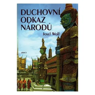 Duchovní odkaz národů - Josef Wolf