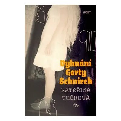 Vyhnání Gerty Schnirch - Kateřina Tučková