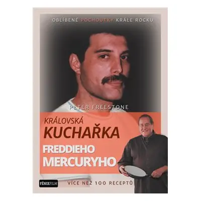 Královská kuchařka Freddieho Mercuryho - Peter Freestone