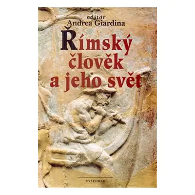 Římský člověk a jeho svět - Andrea Giardina