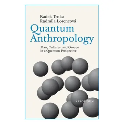 Quantum Anthropology - Radek Trnka, Radmila Lorencová