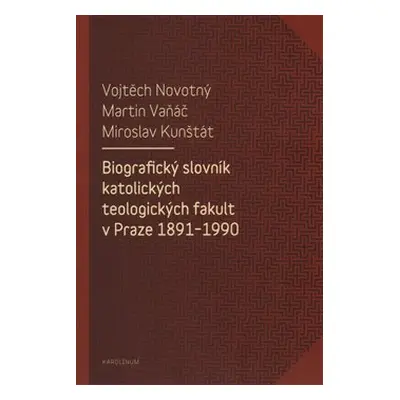 Biografický slovník katolických teologických fakult v Praze 1891-1990 - Vojtěch Novotný, Martin 